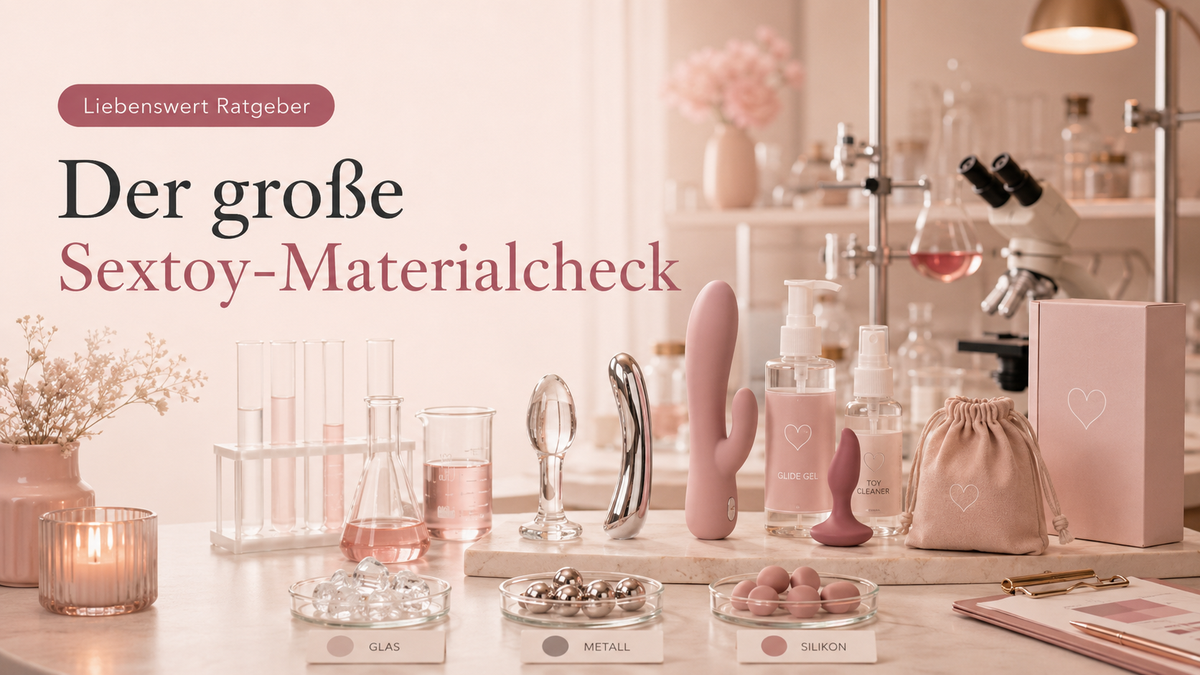 Der große Sextoy-Materialcheck: Silikon, Glas, Metall und mehr