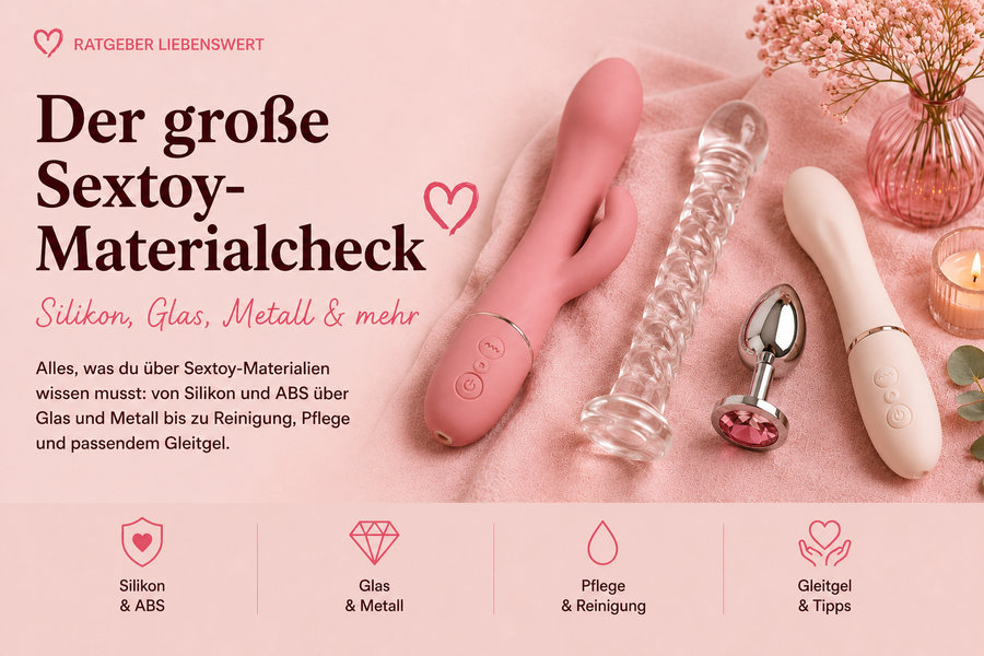 Der große Sextoy-Materialcheck: Silikon, Glas, Metall und mehr