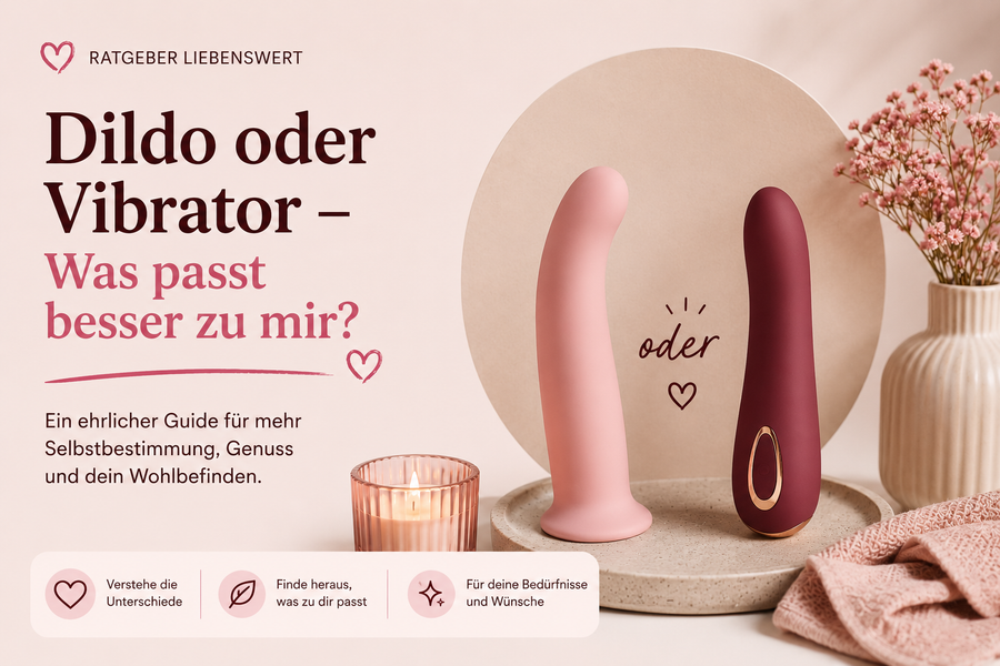 Dildo oder Vibrator – Was passt besser zu mir?